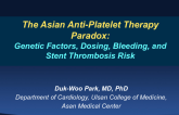 The Asian Anti-Platelet Therapy Paradox: Genetic Factors, Dosing, Bleeding, and Stent Thrombosis Risk