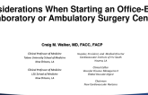 Considerations When Starting an Office-Based Laboratory or Ambulatory Surgery Center