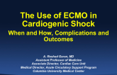 Use of ECMO in Cardiogenic Shock: When and How, Complications and Outcomes