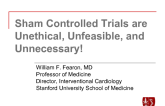 Sham Controlled Trials for Devices Are Unethical, Unfeasible, and Unnecessary!