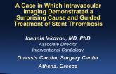 Case #9: A Case in Which Intravascular Imaging Demonstrated a Surprising Cause and Guided Treatment of Stent Thrombosis