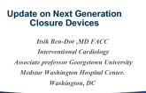 Update on Next Generation Closure Devices