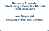 Germany Presents: Introducing a Complex Chronic Total Occlusion
