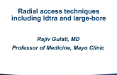 Radial Access Techniques Including LDTRA and Emerging Large Bore