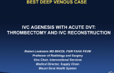 My Best Case – Deep Venous Disease Intervention