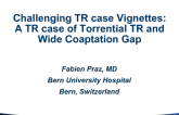 Case Presentation: A TR Case of… Torrential TR and Wide Coaptation GAP