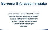 Case Presentation: My Worst Bifurcation Mistake