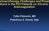 Pharmacotherapy Challenges and Possible Solutions in the PCI Patient on Chronic Oral Anticoagulation