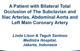 Indonesia Presents: A Patient With Total Occlusion of Both Subclavian Arteries, Both Iliac Arteries, the Abdominal Aorta, and Left Main - How to Treat