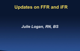 Update on iFR and FFR