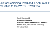 Rationale for Combining TAVR and LAAC in AF Patients: An Introduction to the WATCH-TAVR Trial