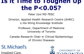 Is it Time to Toughen Up the P<0.05?