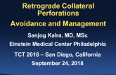 Managing Perforations III: Retrograde Collateral Ruptures - How to Avoid and Manage