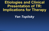 Etiologies and Clinical Presentation of TR: Implications for Therapy