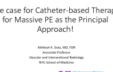 The Case for Catheter-based Therapy for Massive PE as the Principal Approach!