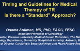 Timing and Guidelines for Medical Therapy of TR – Is there a “Standard” Approach?