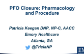 PFO Closure Pharmacology and Procedure