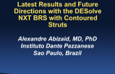 Latest Results and Future Directions With the DESolve NXT PLLA-Based BRS With Contoured Struts
