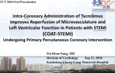 TCT-109: Intra-Coronary Administration of Tacrolimus Improves Reperfusion of Microvasculature and Left Ventricular Function in Patients with ST-Segment Elevation Myocardial Infarction (COAT-STEMI) Undergoing Primary Percutaneous Coronary Intervention