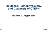 Incidence, Pathophysiology and Diagnosis of CTEPH