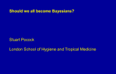 Should We All Become Bayesians?