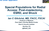 Special Populations for Radial Access: Post-mastectomy, ESRD, and Shock