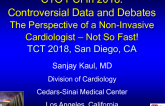 The Perspective of a Non-Invasive Cardiologist – Not So Fast!