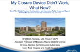 My Closure Device Didn't Work, What Now?
