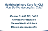 Multidisciplinary Care in CLI: How Do We Accomplish It?