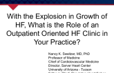 With the Explosion in Growth of HF, What is the Role of an Outpatient Oriented HF Clinic in Your Practice?