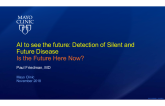 AI to see the future: Detection of Silent and future Disease. Is the Future Here Now?