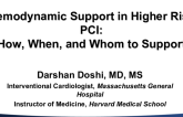 Hemodynamic Support in Higher Risk PCI:How, When, and Whom to Support