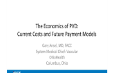 The Economics of PVD: Current Costs and future Payment Models
