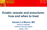 Ectatic vessels and aneurisms:  how and when to treat