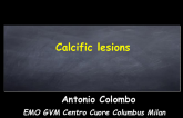 Calcific Lesions
