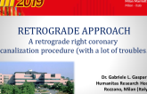 RETROGRADE APPROACH A retrograde right coronary  recanalization procedure