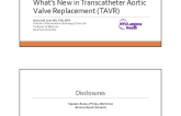 What's New in Transcatheter Aortic Valve Replacement (TAVR)