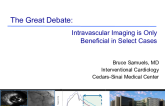 The Great Debate: Intravascular Imaging is Only Beneficial in Select Cases 