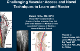 Challenging Vascular Access and Novel Techniques to Learn and Master