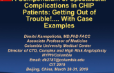 A Compendium of Spectacular Complications in CHIP Patients: Getting Out of Trouble!.... With Case Examples