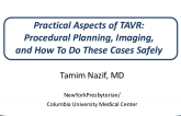 Practical Aspects of TAVR: Procedural Planning, Imaging, and How To Do These Cases Safely