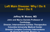 Left Main Disease: Why I Do It How I Do It