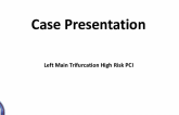 Case Presentation - Left Main Trifurcation High Risk PCI