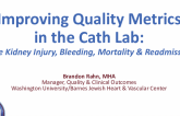 Improving Quality Metrics in the Cath Lab: Acute Kidney Injury, Bleeding, Mortality & Readmissions