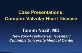 Case Presentations: Complex Valvular Heart Disease