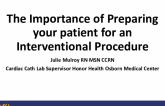 The Importance of Preparing your patient for an Interventional Procedure