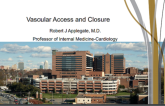 Vascular Access and Closure