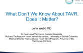 What Don’t We Know About TAVR (Coronary Access, Heart Block, Thrombosis, Durability, Repeatability)? Does it Matter?