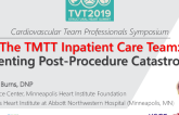 The TMTT Inpatient Care Team: Preventing Post-Procedure Catastrophes