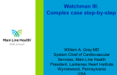 Watchman III: A Complex Case Step-by-Step